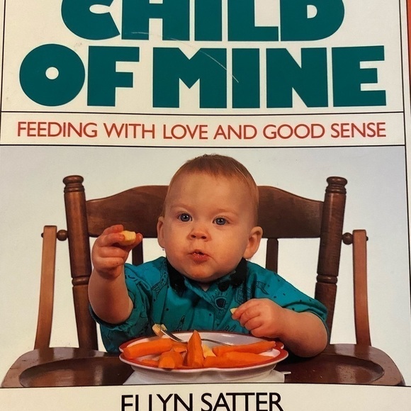 𝅺🎈$10 add on Feeding Guide for children. E.Satter. Feeding with Love & Good Se… - Picture 2 of 10
